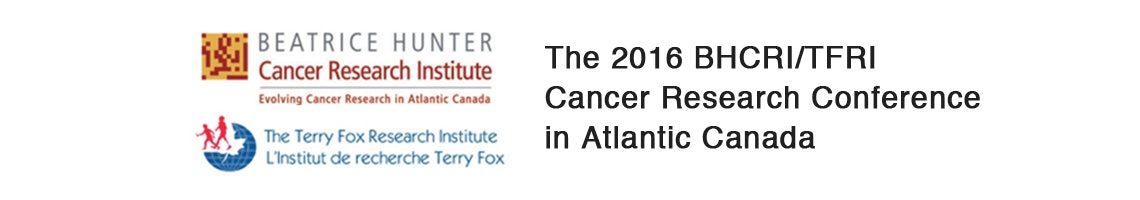 The 2016 BHCRI TFRI Cancer Research Conference in Atlantic Canada